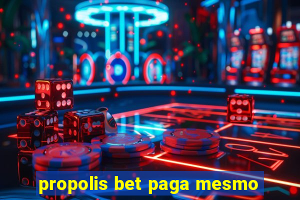 propolis bet paga mesmo